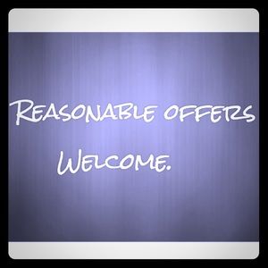 Reasonable Offers Welcome